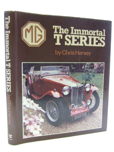 Imagen de archivo de MG: The Immortal T Series a la venta por Abacus Bookshop