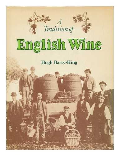 Imagen de archivo de A Tradition of English Wine The Story of Two Thousand Years of English Wine Made from English Grapes, a la venta por Stephen Wilkinson Fine Books