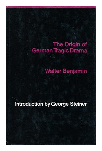 The Origin of German Tragic Drama. Tanslated by John Osborne