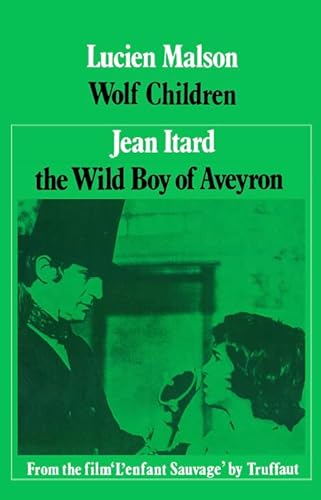 Beispielbild fr Wolf Children/[by] Lucien Malson. the Wild Boy of Aveyron/[by] Jean Itard zum Verkauf von Better World Books Ltd