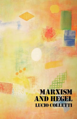 Marxism and Hegel (9780902308732) by Colletti, Lucio