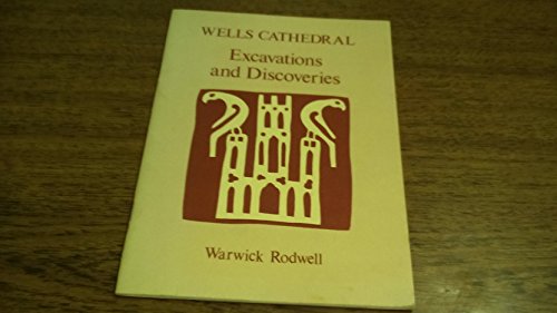 Beispielbild fr WELLS CATHEDRAL:Excavations and Discoveries zum Verkauf von Stephen Dadd