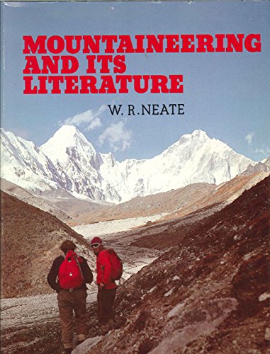 Mountaineering and Its Literature. A Descriptive Bibliography of Selected Works Published in the ...