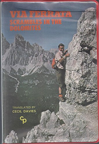 Via Ferrata. Scrambles in the Dolomites. Fifty Climbing-Paths.From Klettersteigfuhrer: Westliche ...