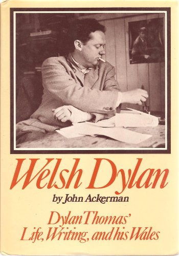 9780902375437: Welsh Dylan: Dylan Thomas's Life, Writing and His Wales