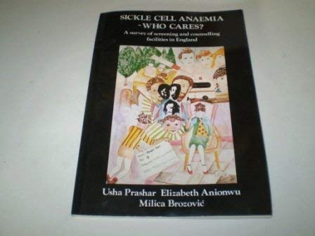 Sickle Cell Anaemia: Who Cares? (9780902397521) by Prashar, Usha; Anionwu, Elizabeth N.; Brozovic, M.