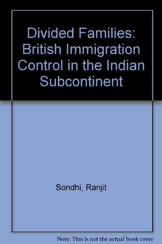 Beispielbild fr Divided Families British Immigration Control in the Indian Subcontinent zum Verkauf von Bernhard Kiewel Rare Books