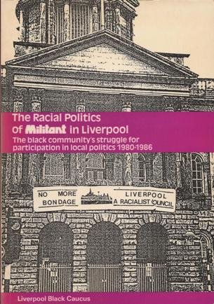 9780902397682: The Racial Politics of Militant in Liverpool: Black Community's Struggle for Participation in Local Politics, 1980-86