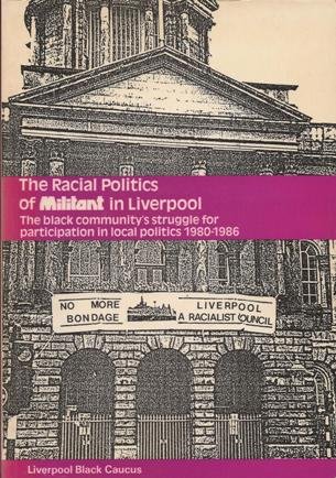 9780902397682: The Racial Politics of Militant in Liverpool: The Black Community's Struggle for Participation in Local Politics 1980-1986