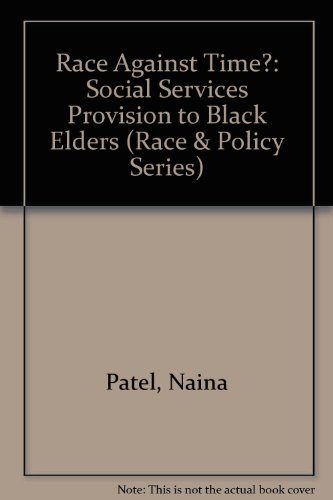 Stock image for Race" Against Time?: Social Services Provision to Black Elders: No 1 (Race & policy series) for sale by WorldofBooks