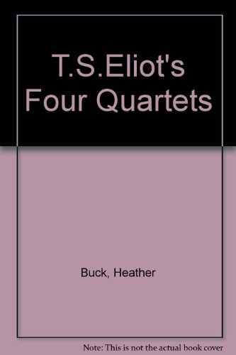 Beispielbild fr T. S. ELIOT'S FOUR QUARTETS. zum Verkauf von Burwood Books