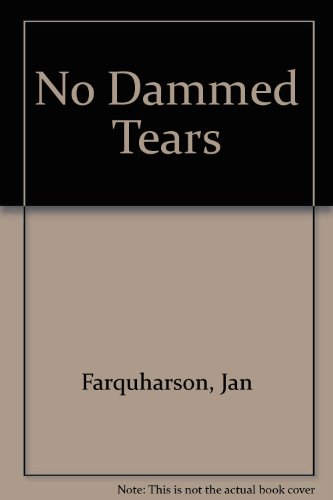 9780902400771: No Dammed Tears