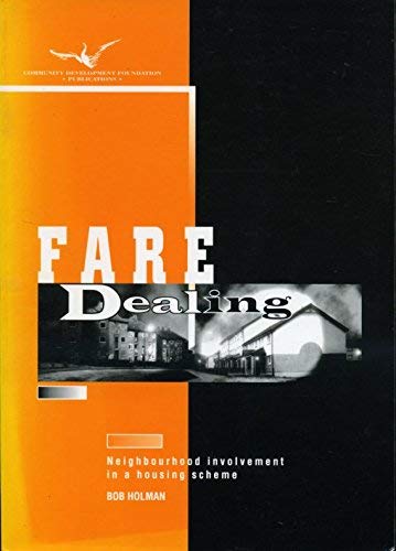 Fare Dealing: Neighbourhood Involvement in a Housing Scheme (9780902406766) by Bob Holman