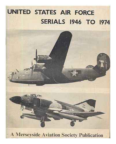 Stock image for United States Air Force Serials 1946 to 1974 for sale by Barbarossa Books Ltd. (IOBA)