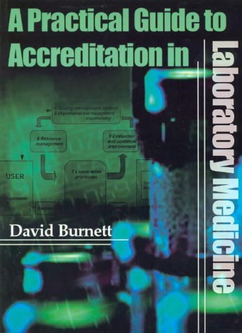Practical Guide to Accreditation in Laboratory Medicine (9780902429390) by Burnett, D.