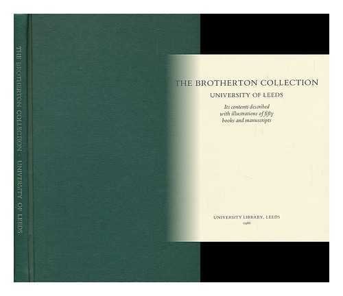 Brotherton Collection, University of Leeds: Its Contents Described with Illustrations of Fifty Bo...