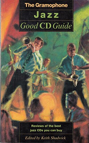 Beispielbild fr The Gramophone' Jazz Good CD Guide zum Verkauf von MusicMagpie