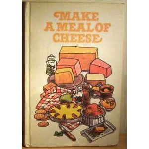 Stock image for Make a meal of cheese for sale by WorldofBooks