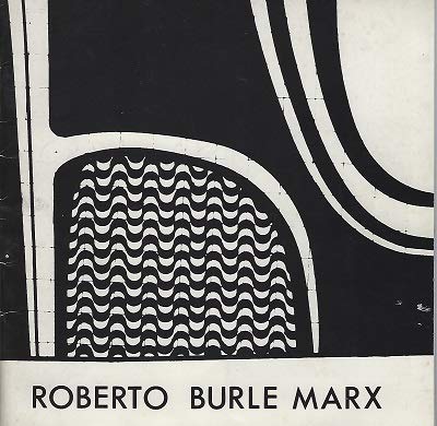 9780902490550: Roberto Burle Marx: Landscape Architect, Botanist and Artist.