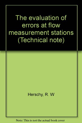 Imagen de archivo de The Evaluation of Errors at Flow Measurement Stations. a la venta por J J Basset Books, bassettbooks, bookfarm.co.uk