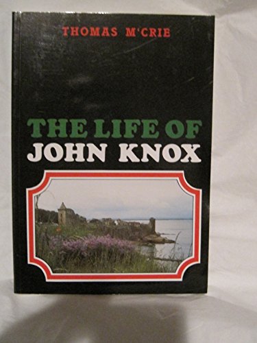 Beispielbild fr The Life of John Knox zum Verkauf von Wonder Book