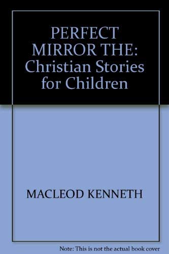 9780902506312: Perfect Mirror: Christian Stories for Children