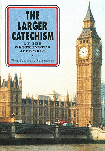 Stock image for The Larger Catechism of the Westminster Assembly: With Scripture References for sale by WorldofBooks