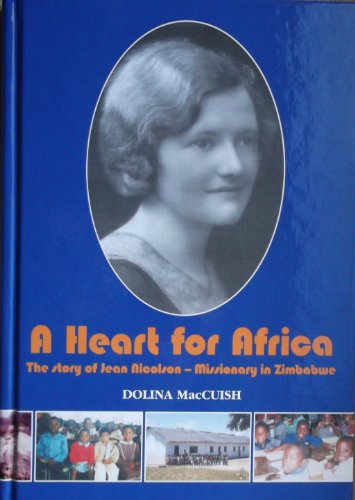Beispielbild fr A Heart for Africa: The Story of Jean Nicolson - Missionary in Zimbabwe zum Verkauf von AwesomeBooks