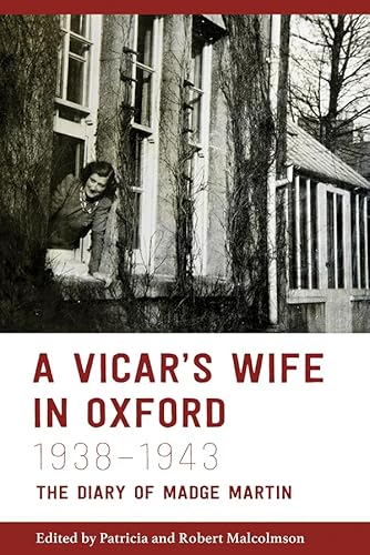 Stock image for A Vicar's Wife in Oxford, 1938-1943: The Diary of Madge Martin: 72 (Oxfordshire Record Society) for sale by Devils in the Detail Ltd