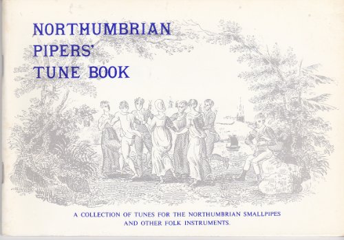 Stock image for Northumbrian Pipers' Tune Book: for sale by Invicta Books  P.B.F.A.