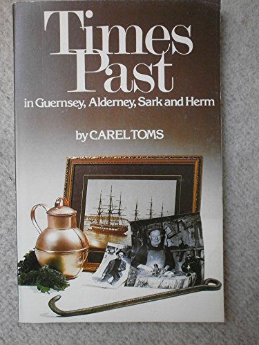 Beispielbild fr Times Past in Guernsey, Alderney, Sark and Herm zum Verkauf von WorldofBooks