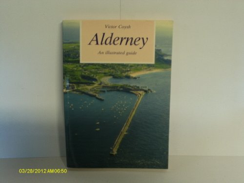 9780902550346: Alderney: An Illustrated Guide