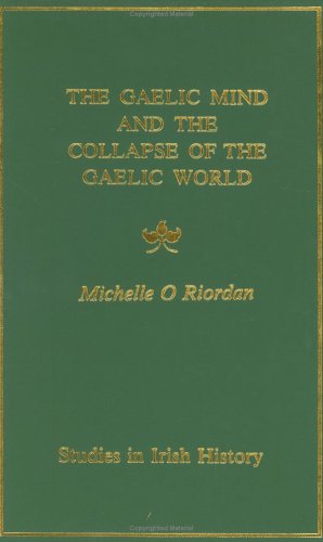 Stock image for Gaelic Mind and the Collapse of the Gaelic World for sale by Better World Books Ltd