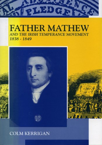Imagen de archivo de Father Mathew and the Irish temperance movement - 1838-1849 a la venta por Geata Buidhe - Yellow Gate - Books