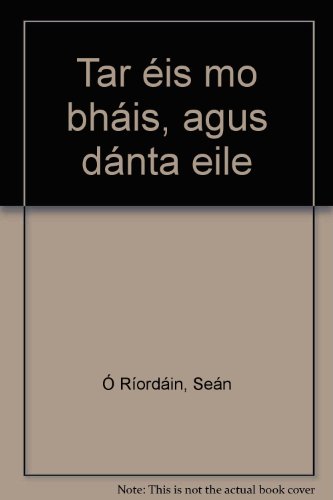 Stock image for Tar is Mo Bhis, Agus Dnta Eile for sale by Better World Books Ltd