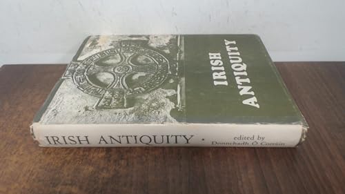 Irish Antiquity: Essays and Studies Presented to Professor M.J. O'Kelly