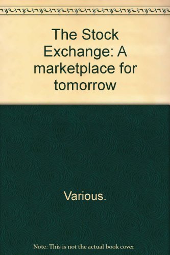Imagen de archivo de The Stock Exchange: A marketplace for tomorrow a la venta por WorldofBooks