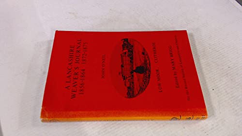Beispielbild fr Journals of a Lancashire Weaver, 1856-60, 1860-64, 1872-75 zum Verkauf von WorldofBooks