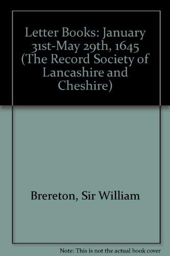 Imagen de archivo de The Letter Books of Sir William Brereton (Record Society of Lancashire and Cheshire) a la venta por Sequitur Books