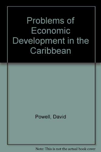 Problems of economic development in the Caribbean, (British-North American Committee. Publications) (9780902594234) by Powell, David