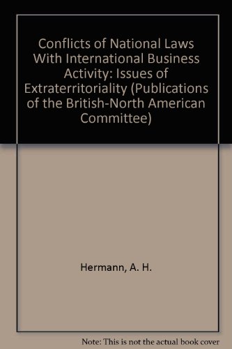 Conflicts of National Laws With International Business Activity: Issues of Extraterritoriality (9780902594418) by Hermann, A. H.