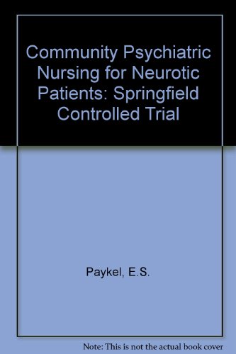 Imagen de archivo de Community Psychiatric Nursing for Neurotic Patients: Springfield Controlled Trial a la venta por PsychoBabel & Skoob Books