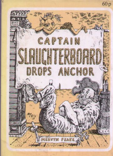Captain Slaughterboard Drops Anchor - Peake, Mervyn: 9780902620810 ...