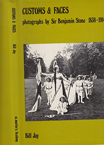 Stock image for Customs & Faces: Photographs by Sir Benjamin Stone, 1838-1914 for sale by Hippo Books