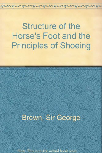 Structure of the Horse's Foot and the Principles of Shoeing