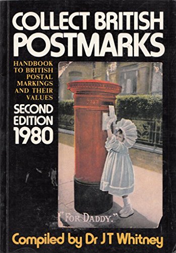 Beispielbild fr Collect British Postmarks: Handbook to British Postal Markings and Their Values zum Verkauf von WorldofBooks