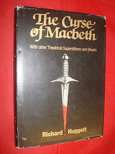 THE CURSE OF MACBETH and Other Theatrical Superstitions