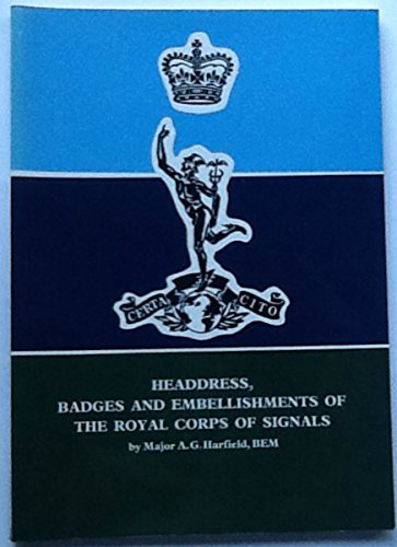 Beispielbild fr Headdress, Badges and Embellishments of the Royal Corps of Signals zum Verkauf von WorldofBooks