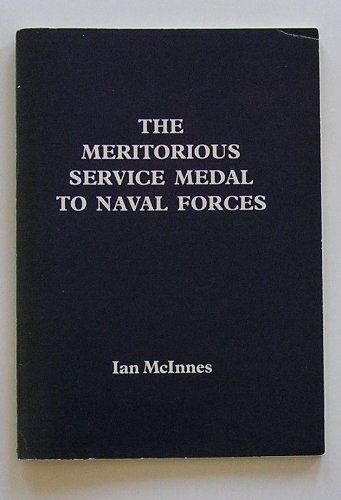 Imagen de archivo de The Meritorious Service Medal to Naval Forces a la venta por COLLINS BOOKS