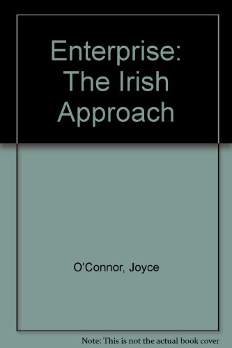 Enterprise--the Irish approach (Publication series / Industrial Development Authority Ireland) (9780902647220) by O'Connor, Joyce
